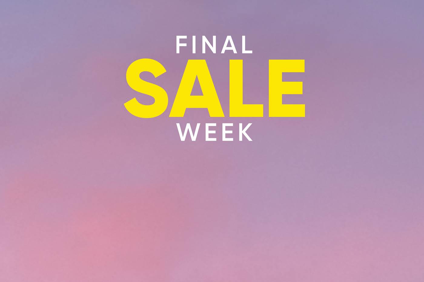 Final Sale Week